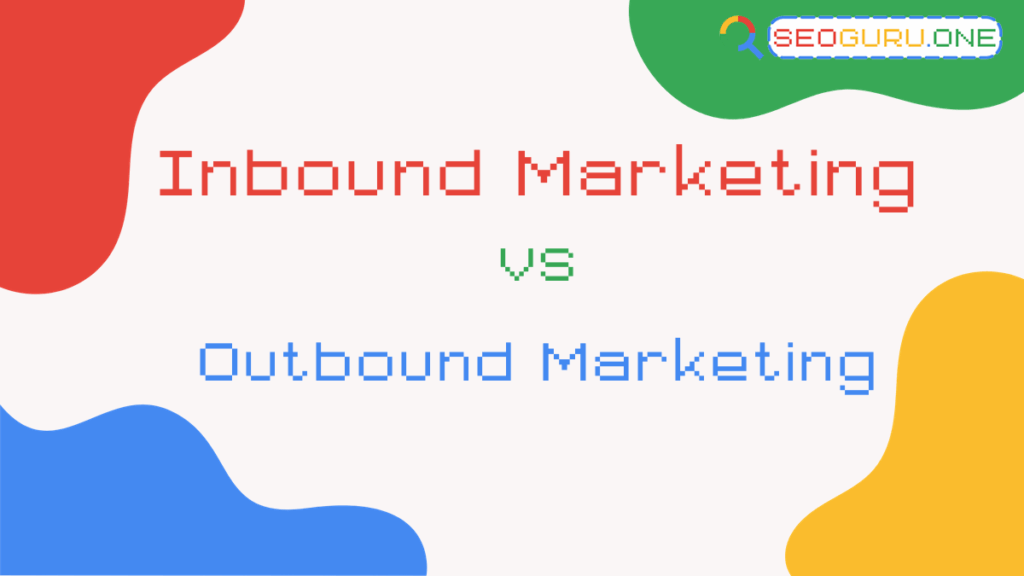 Inbound Marketing VS Outbound Marketing